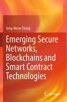 Emerging Secure Networks, Blockchains and Smart Contract Technologies