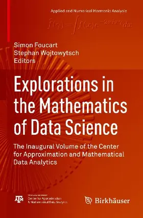 Explorations in the Mathematics of Data Science