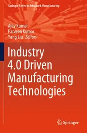 Industry 4.0 Driven Manufacturing Technologies