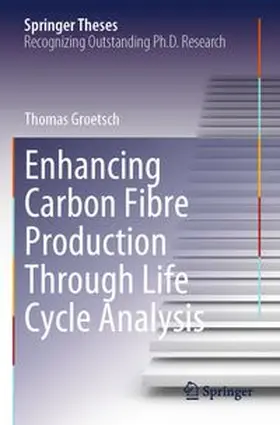 Enhancing Carbon Fibre Production Through Life Cycle Analysis