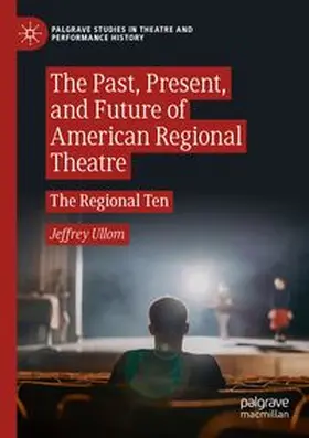 The Past, Present, and Future of American Regional Theatre