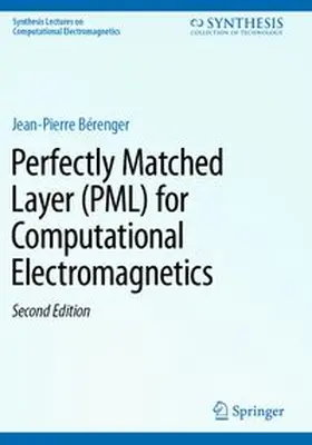 Perfectly Matched Layer (PML) for Computational Electromagnetics