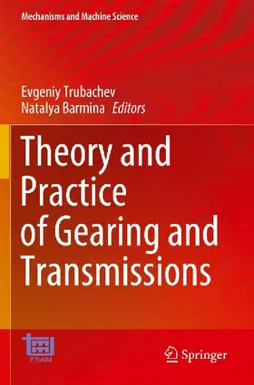 Theory and Practice of Gearing and Transmissions