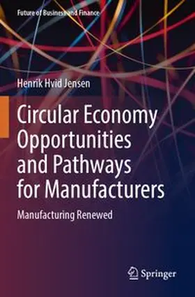 Circular Economy Opportunities and Pathways for Manufacturers