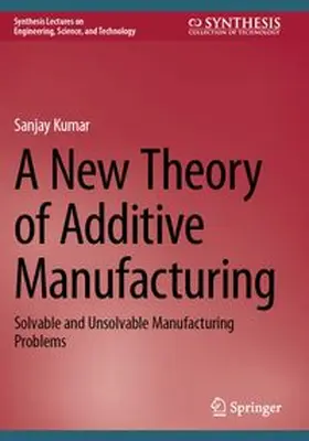 A New Theory of Additive Manufacturing