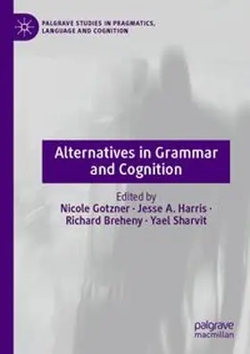 Alternatives in Grammar and Cognition