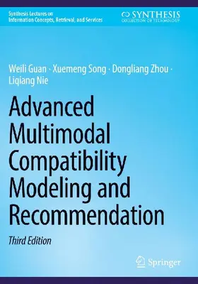 Advanced Multimodal Compatibility Modeling and Recommendation