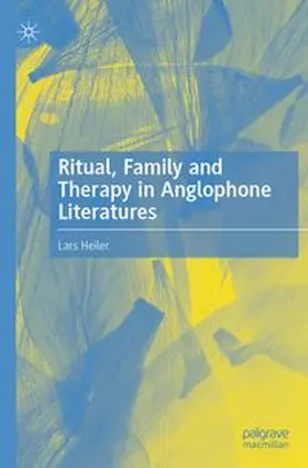 Ritual, Family and Therapy in Anglophone Literatures