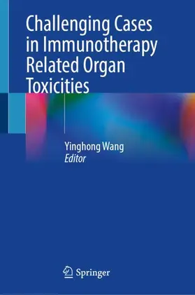 Challenging Cases in Immunotherapy Related Organ Toxicities