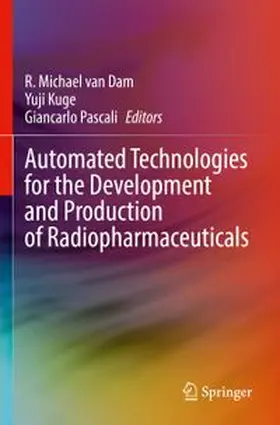 Automated Technologies for the Development and Production of Radiopharmaceuticals