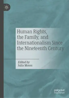 Human Rights, the Family, and Internationalism Since the Nineteenth Century