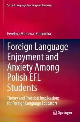 Foreign Language Enjoyment and Anxiety Among Polish EFL Students