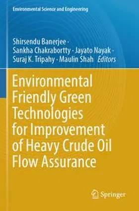 Environmental Friendly Green Technologies for Improvement of Heavy Crude Oil Flow Assurance