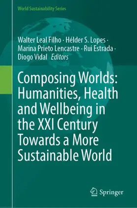 Composing Worlds: Humanities, Health and Wellbeing in the XXI Century Towards a More Sustainable World