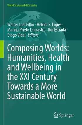 Composing Worlds: Humanities, Health and Wellbeing in the XXI Century Towards a More Sustainable World