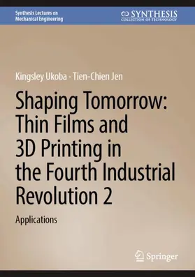 Shaping Tomorrow: Thin Films and 3D Printing in the Fourth Industrial Revolution 2