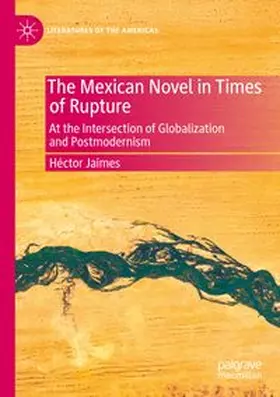 The Mexican Novel in Times of Rupture