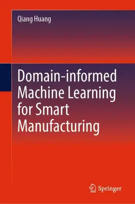 Domain-informed Machine Learning for Smart Manufacturing