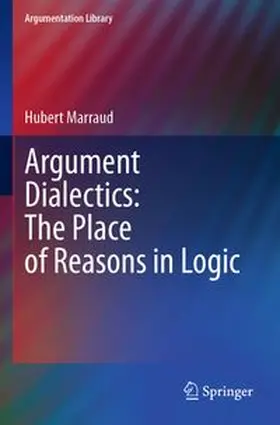 Argument Dialectics: The Place of Reasons in Logic