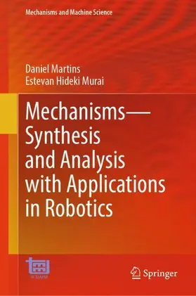 Mechanisms-Synthesis and Analysis with Applications in Robotics