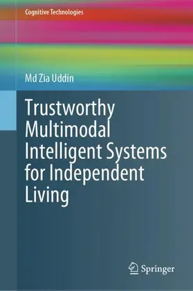 Trustworthy Multimodal Intelligent Systems for Independent Living