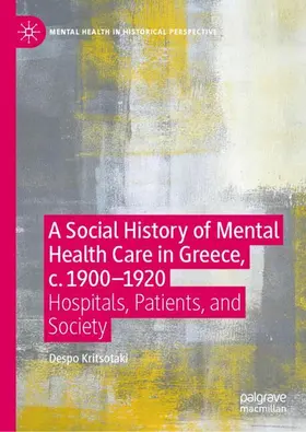 A Social History of Mental Health Care in Greece, c. 1900-1920