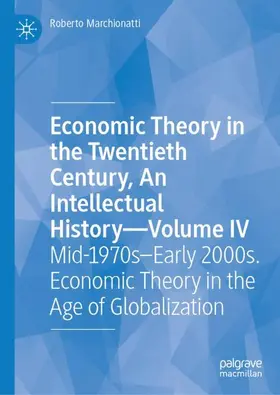 Economic Theory in the Twentieth Century, An Intellectual History-Volume IV