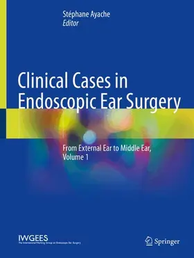 Clinical Cases in Endoscopic Ear Surgery