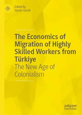 The Economics of Migration of Highly Skilled Workers from Türkiye