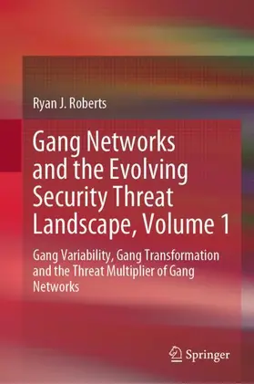 Gang Networks and the Evolving Security Threat Landscape, Volume 1