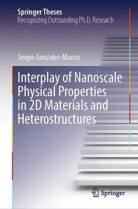 Interplay of Nanoscale Physical Properties in 2D Materials and Heterostructures