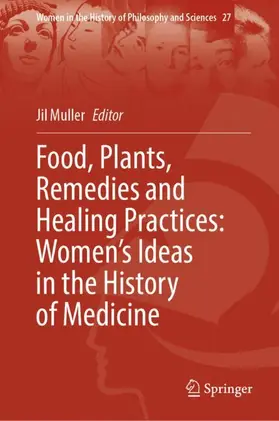 Food, Plants, Remedies and Healing Practices: Women's Ideas in the History of Medicine