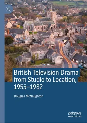 British Television Drama from Studio to Location, 1955-1982