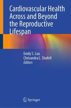Cardiovascular Health Across and Beyond the Reproductive Lifespan