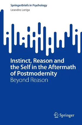 Instinct, Reason and the Self in the Aftermath of Postmodernity