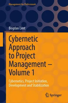 Cybernetic Approach to Project Management - Volume 1