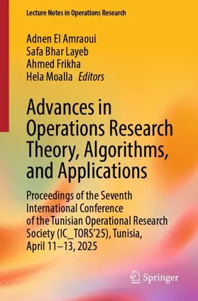 Advances in Operations Research Theory, Algorithms, and Applications