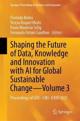 Shaping the Future of Data, Knowledge and Innovation with AI for Global Sustainable Change—Volume 3