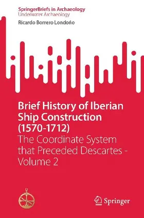 Brief History of Iberian Ship Construction (1570-1712)