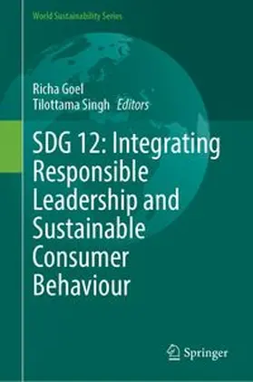 SDG 12: Integrating Responsible Leadership and Sustainable Consumer Behaviour