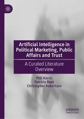 Artificial Intelligence in Political Marketing, Public Affairs and Trust