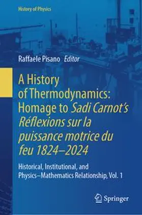 A History of Thermodynamics: Homage to Sadi Carnot’s Réflexions sur la puissance motrice du feu 1824–2024