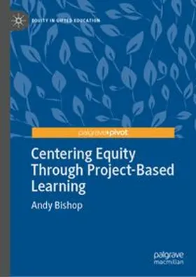 Centering Equity Through Project-Based Learning