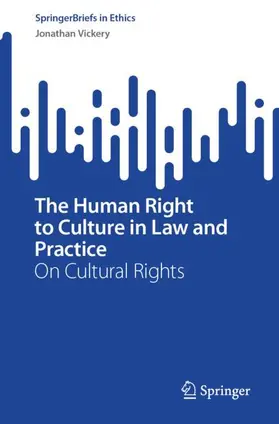 The Human Right to Culture in Law and Practice