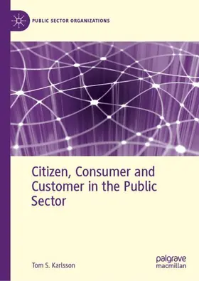 Citizen, Consumer and Customer in the Public Sector