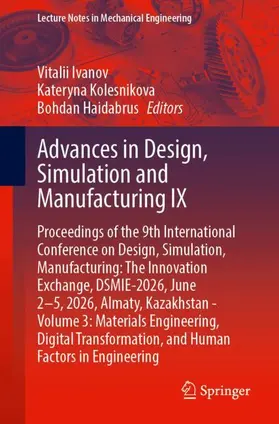 Advances in Design, Simulation and Manufacturing IX