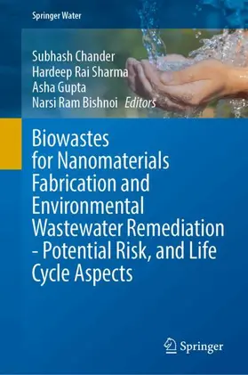 Biowastes for Nanomaterials Fabrication and Environmental Wastewater Remediation - Potential Risk, and Life Cycle Aspects