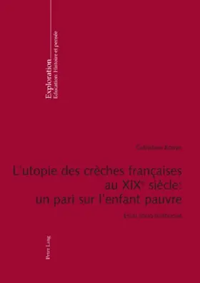 L'utopie des crèches françaises au XIX e  siècle : un pari sur l'enfant pauvre