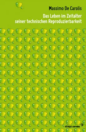 Das Leben im Zeitalter seiner technischen Reproduzierbarkeit