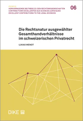Die Rechtsnatur ausgewählter Gesamthandverhältnisse im schweizerischen Privatrecht